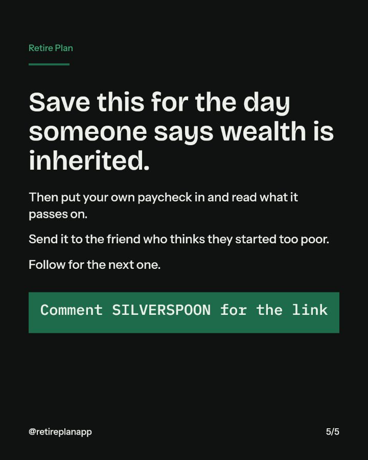 Slide 5 of 5: Save this for the day someone says wealth is inherited.